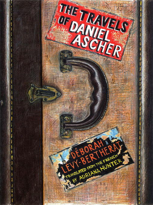 Title details for The Travels of Daniel Ascher by Déborah Lévy-Bertherat - Available